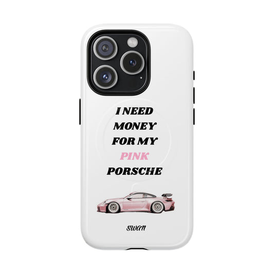 I Need Money For My Pink Porsche (Magsafe) - Swan
